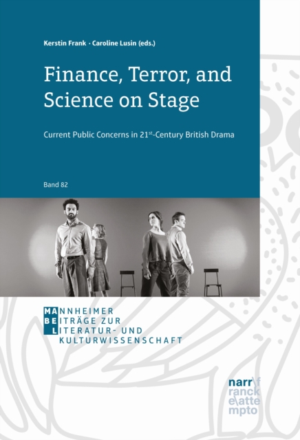 Finance, Terror, and Science on Stage : Current Public Concerns in 21st-Century British Drama, EPUB eBook