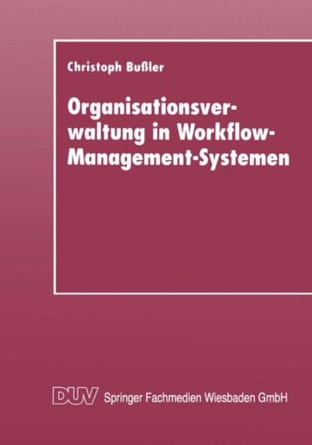Organisationsverwaltung in Workflow-Management-Systemen, Paperback / softback Book