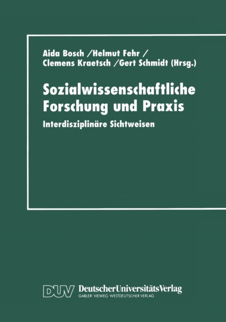Sozialwissenschaftliche Forschung Und Praxis : Interdisziplinare Sichtweisen, Paperback / softback Book