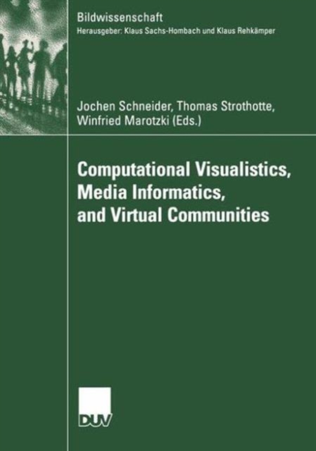 Computational Visualistics, Media Informatics, and Virtual Communities, Paperback / softback Book