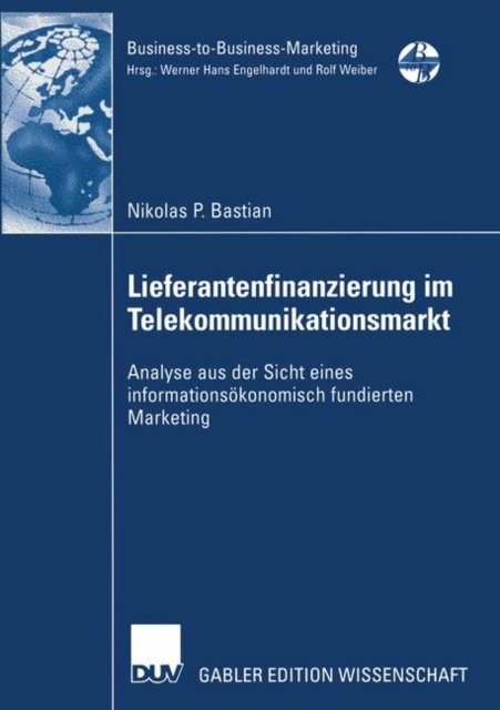 Lieferantenfinanzierung im Telekommunikationsmarkt : Analyse aus der Sicht eines informationsoekonomisch fundierten Marketing, Paperback / softback Book