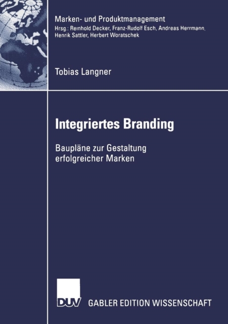 Integriertes Branding : Bauplane Zur Gestaltung Erfolgreicher Marken, Paperback / softback Book