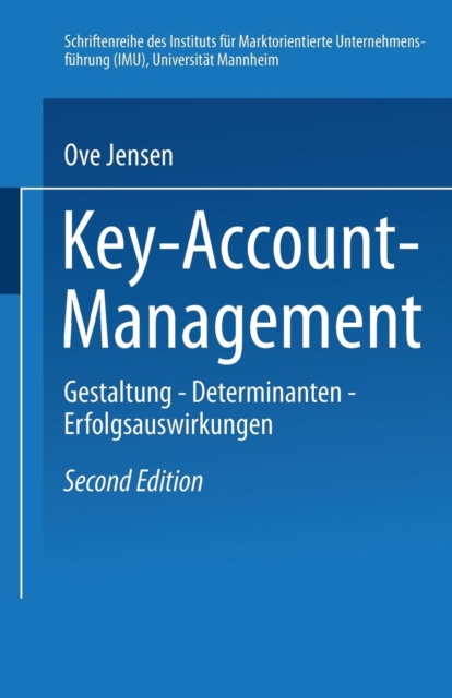 Key-Account-Management : Gestaltung -- Determinanten -- Erfolgsauswirkungen, Paperback / softback Book