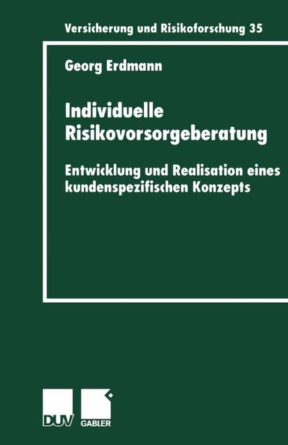 Individuelle Risikovorsorgeberatung : Entwicklung Und Realisation Eines Kundenspezifischen Konzepts, Paperback / softback Book