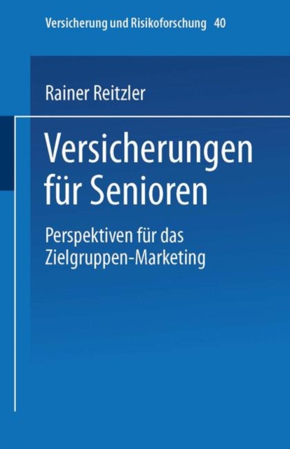 Versicherungen Fur Senioren : Perspektiven Fur Das Zielgruppen-Marketing, Paperback / softback Book