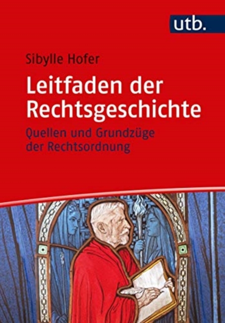 Leitfaden der Rechtsgeschichte : Quellen und Grundzuge der Rechtsordnung, Paperback / softback Book