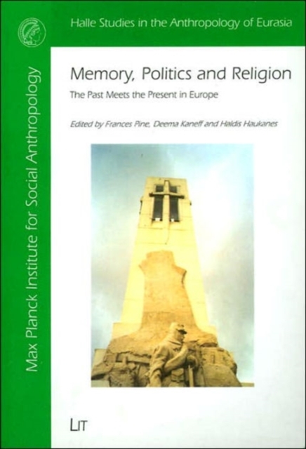 Memory, Politics and Religion : The Past Meets the Present in Europe, Paperback / softback Book