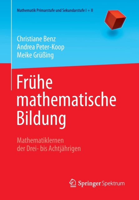 Fruhe Mathematische Bildung : Mathematiklernen Der Drei- Bis Achtjahrigen, Paperback / softback Book
