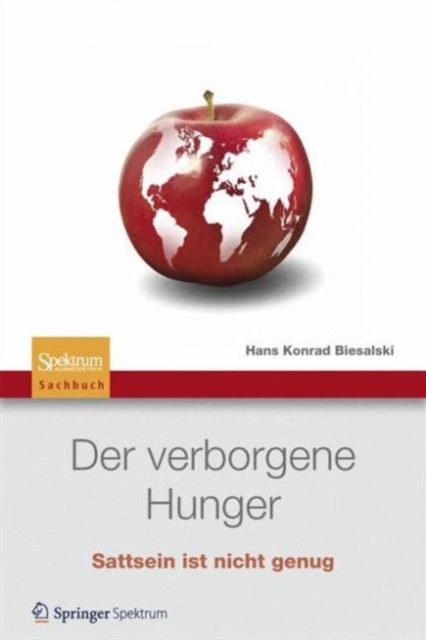 Der verborgene Hunger : Satt sein ist nicht genug, Hardback Book
