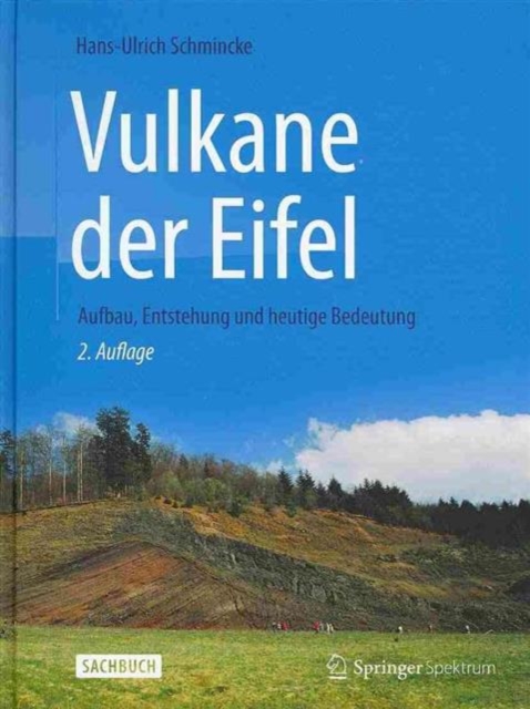Vulkane der Eifel : Aufbau, Entstehung und heutige Bedeutung, Hardback Book