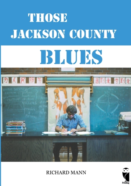 Those Jackson County Blues : autobiographical novel, Paperback / softback Book