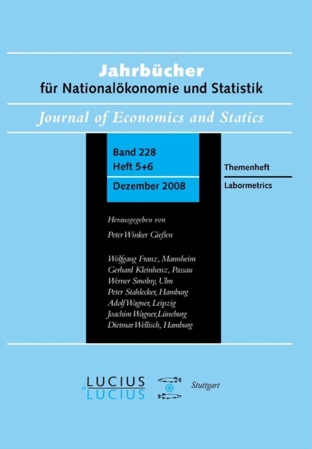 Labormetrics : Sonderausgabe Heft 5+6/Bd. 228 (2008) Jahrbucher fur Nationaloekonomie und Statistik, Hardback Book