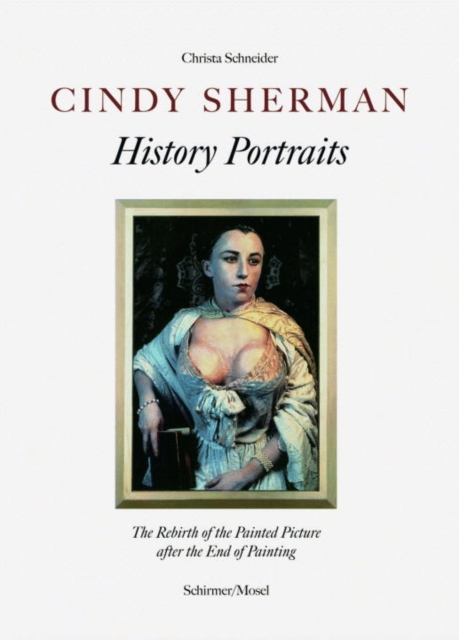Cindy Sherman : History Portraits, Hardback Book