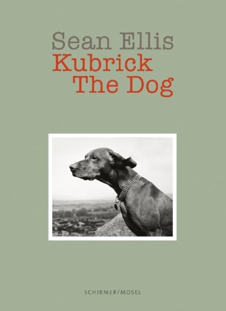 Sean Ellis: Kubrick the Dog, Hardback Book