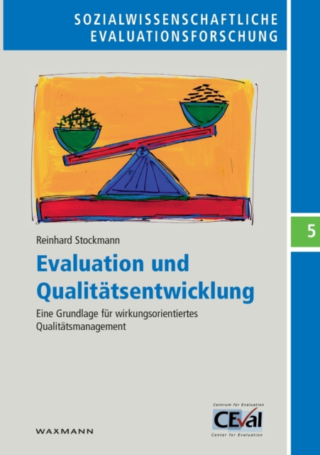 Evaluation und Qualitatsentwicklung : Eine Grundlage fur wirkungsorientiertes Qualitatsmanagement, Paperback / softback Book