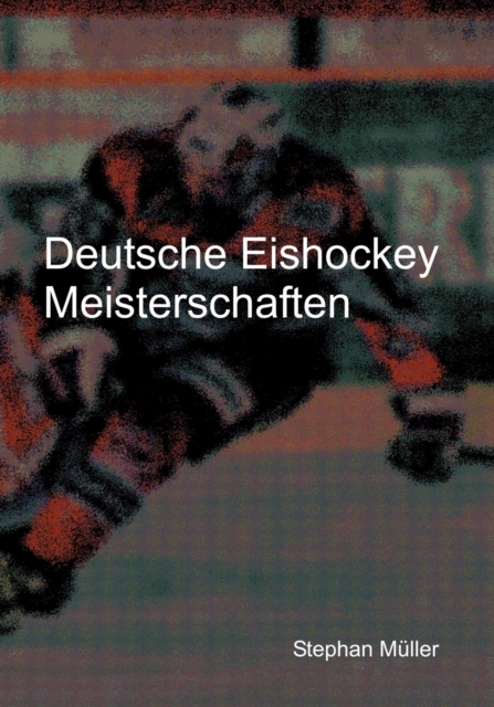 Deutsche Eishockey Meisterschaften, Paperback / softback Book