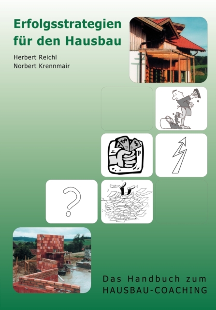 Erfolgsstrategien fur den Hausbau : Das Handbuch zum Hausbau-Coaching, Paperback / softback Book