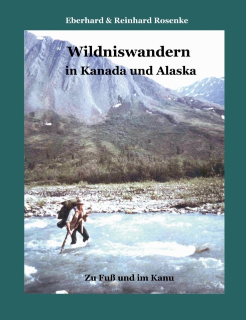 Wildniswandern in Kanada Und Alaska, Paperback / softback Book