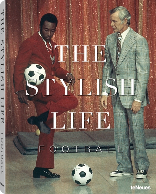 Football : The Stylish Life, Hardback Book