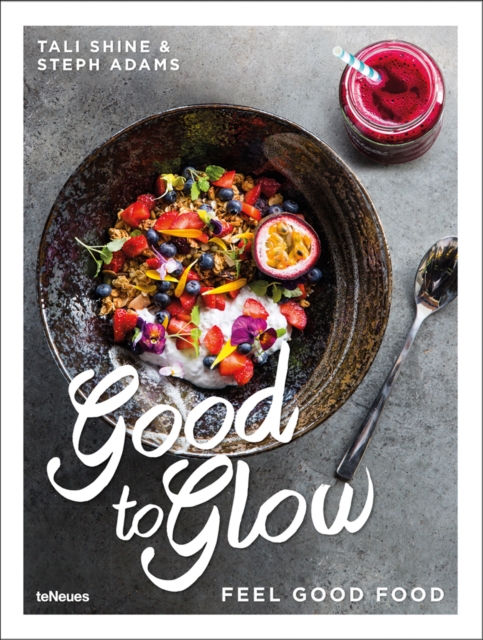 Good to Glow : Feel-Good Food, Hardback Book