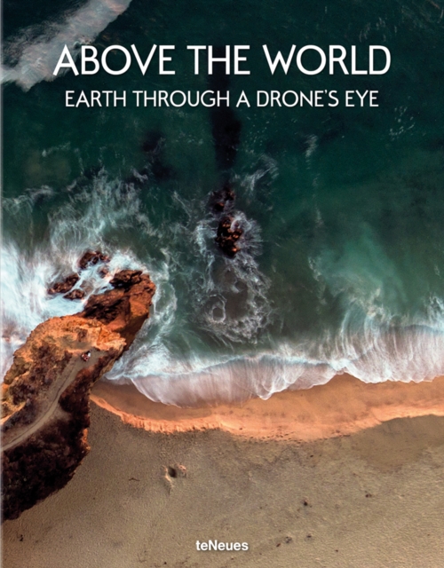 Above the World : Earth Through A Drone's Eye, Hardback Book