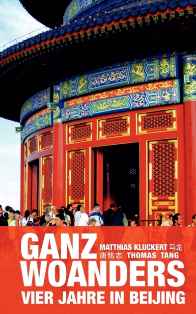 Ganz woanders : Vier Jahre in Beijing, Paperback / softback Book