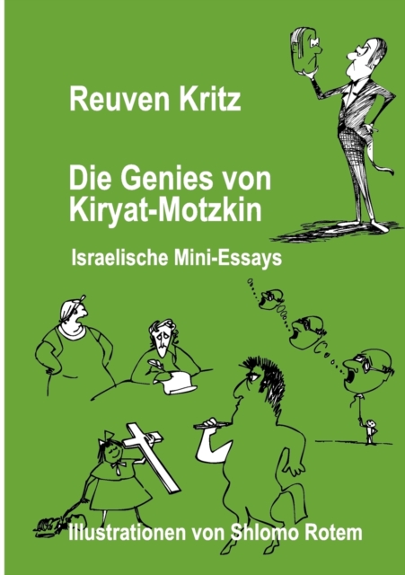 Die Genies von Kiryat Motzkin : Israelische Mini-Essays, Paperback / softback Book