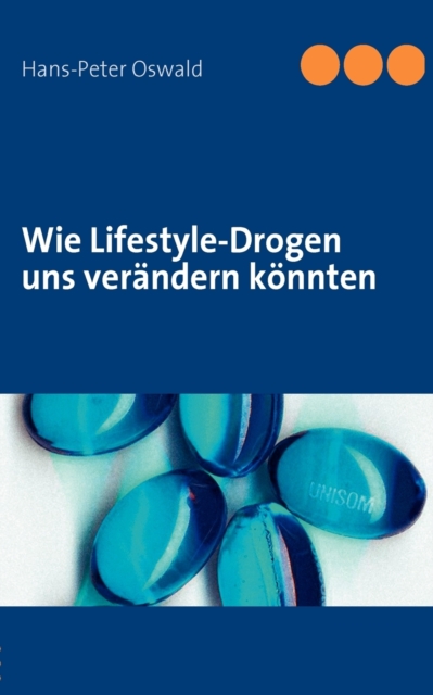 Wie Lifestyle-Drogen uns verandern koennten, Paperback / softback Book