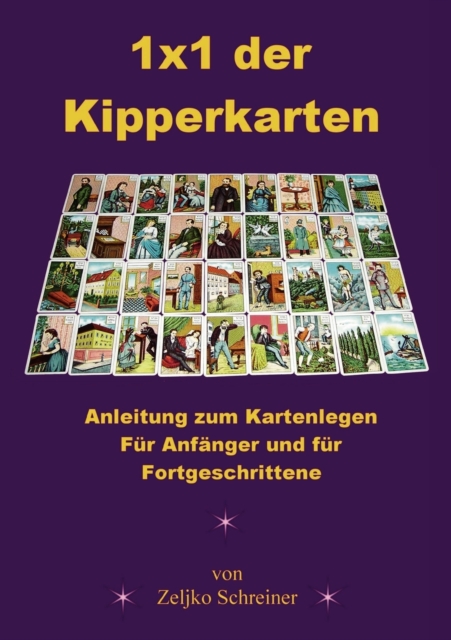 1x1 der Kipperkarten : Anleitung zum Kartenlegen - Fur Anfanger und fur Fortgeschrittene, Paperback / softback Book