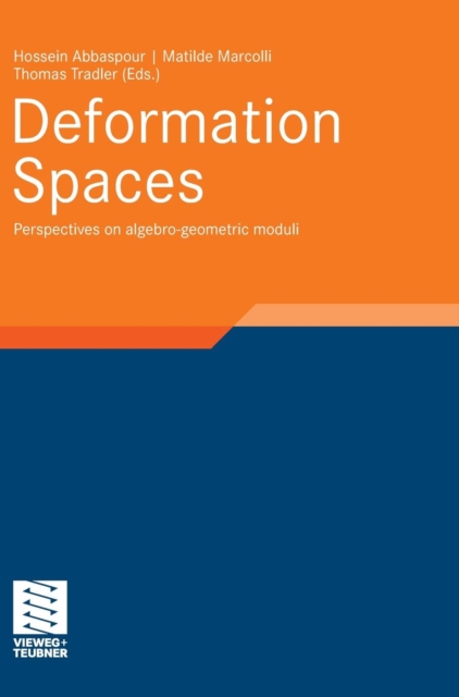 Deformation Spaces : Perspectives on Algebro-geometric Moduli, Hardback Book