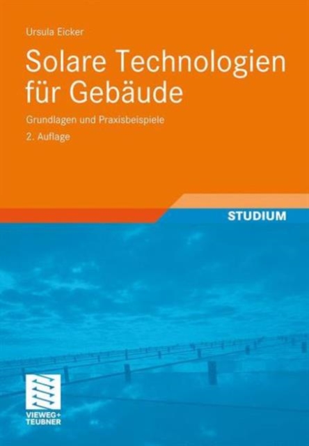 Solare Technologien fur Gebaude : Grundlagen und Praxisbeispiele, Hardback Book