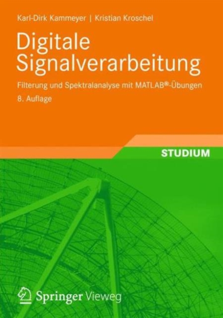 Digitale Signalverarbeitung : Filterung und Spektralanalyse mit MATLAB(R)-Ubungen, Paperback Book