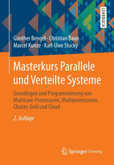 Masterkurs Parallele Und Verteilte Systeme : Grundlagen Und Programmierung Von Multicore-Prozessoren, Multiprozessoren, Cluster, Grid Und Cloud, Paperback / softback Book