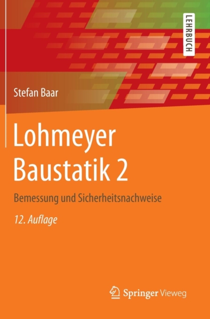 Lohmeyer Baustatik 2 : Bemessung Und Sicherheitsnachweise, Hardback Book