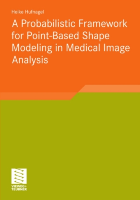 A Probabilistic Framework for Point-Based Shape Modeling in Medical Image Analysis, PDF eBook