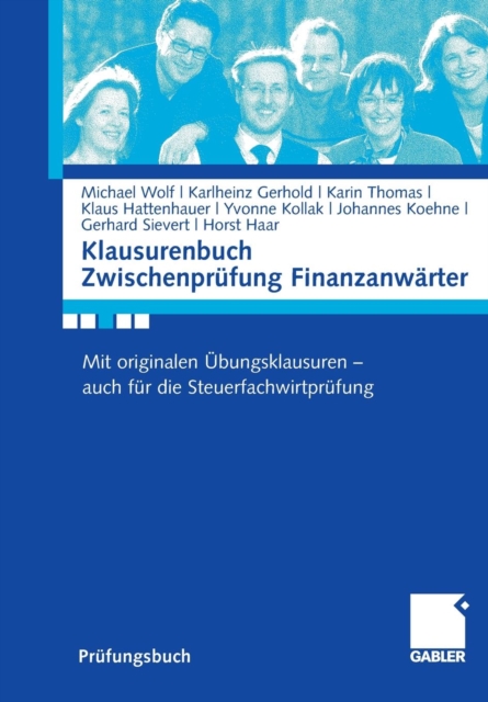 Klausurenbuch Zwischenprufung Finanzanwarter : Mit originalen Ubungsklausuren - auch fur die Steuerfachwirtprufung, Paperback / softback Book
