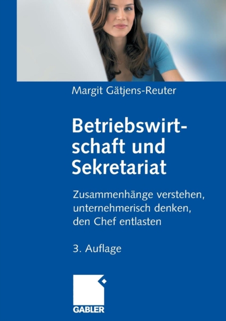 Betriebswirtschaft Und Sekretariat : Zusammenhange Verstehen, Unternehmerisch Denken, Den Chef Entlasten, Paperback / softback Book