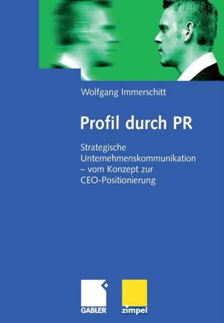 Profil Durch PR : Strategische Unternehmenskommunikation - Vom Konzept Zur CEO-Positionierung, Paperback / softback Book