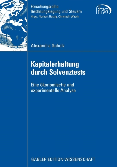 Kapitalerhaltung durch Solvenztests : Eine okonomische und experimentelle Analyse, Paperback / softback Book