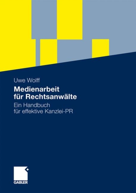 Medienarbeit fur Rechtsanwalte : Ein Handbuch fur effektive Kanzlei-PR, Paperback Book