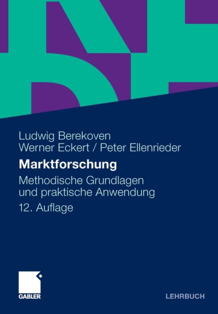 Marktforschung : Methodische Grundlagen Und Praktische Anwendung, Paperback / softback Book