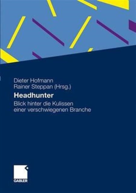 Headhunter : Blick hinter die Kulissen einer verschwiegenen Branche, Hardback Book