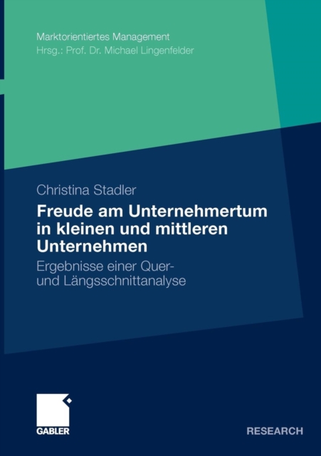 Die Freude Am Unternehmertum in Kleinen Und Mittleren Unternehmen : Ergebnisse Einer Quer- Und Langsschnittanalyse, Paperback / softback Book