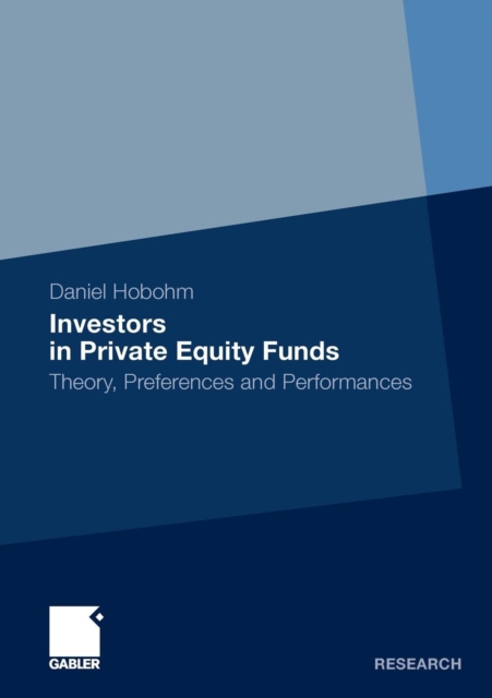 Investors in Private Equity Funds : Theory, Preferences and Performances, Paperback / softback Book