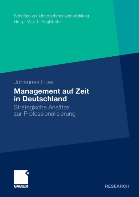 Management Auf Zeit in Deutschland : Strategische Ansatze Zur Professionalisierung, Paperback / softback Book