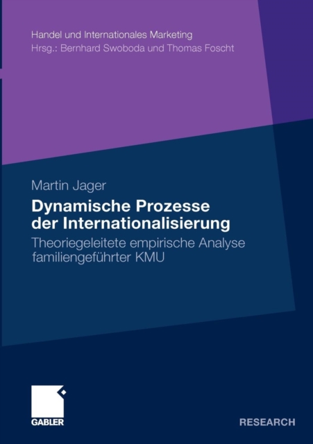 Dynamische Prozesse Der Internationalisierung : Theoriegeleitete Empirische Analyse Familiengefuhrter Kmu, Paperback / softback Book