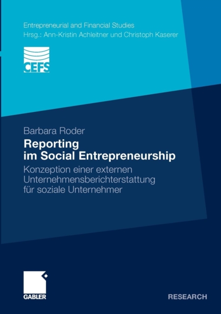 Reporting Im Social Entrepreneurship : Konzeption Einer Externen Unternehmensberichterstattung Fur Soziale Unternehmer, Paperback / softback Book