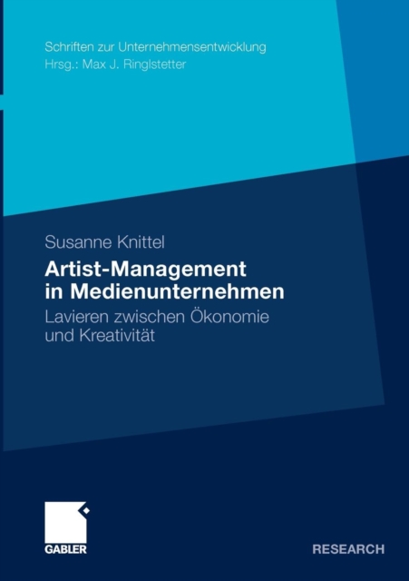 Artist-Management in Medienunternehmen : Lavieren Zwischen OEkonomie Und Kreativitat, Paperback / softback Book