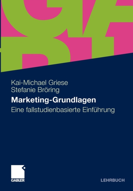 Marketing-Grundlagen : Eine Fallstudienbasierte Einfuhrung, Paperback / softback Book