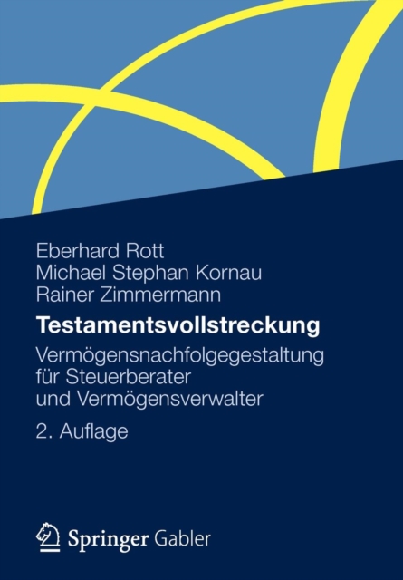 Testamentsvollstreckung : Vermogensnachfolgegestaltung fur Steuerberater und Vermogensverwalter, Paperback / softback Book